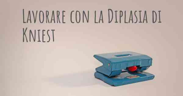 Lavorare con la Diplasia di Kniest