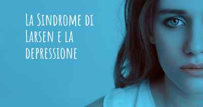 La Sindrome di Larsen e la depressione