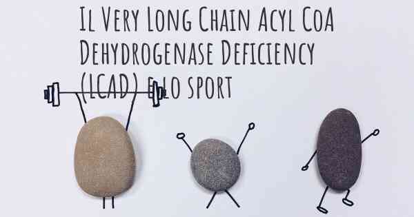 Il Very Long Chain Acyl CoA Dehydrogenase Deficiency (LCAD) e lo sport