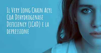 Il Very Long Chain Acyl CoA Dehydrogenase Deficiency (LCAD) e la depressione
