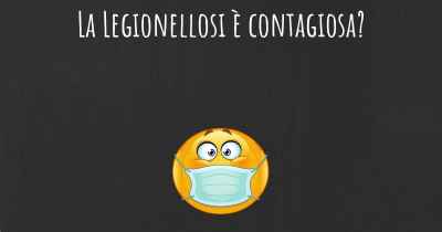 La Legionellosi è contagiosa?