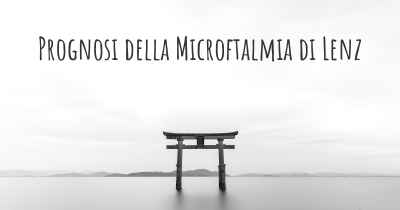 Prognosi della Microftalmia di Lenz