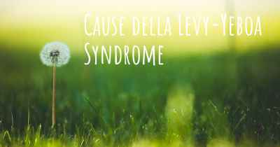 Cause della Levy-Yeboa Syndrome