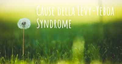Cause della Levy-Yeboa Syndrome