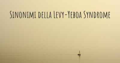 Sinonimi della Levy-Yeboa Syndrome