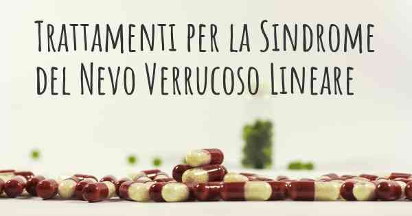 Trattamenti per la Sindrome del Nevo Verrucoso Lineare