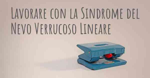 Lavorare con la Sindrome del Nevo Verrucoso Lineare