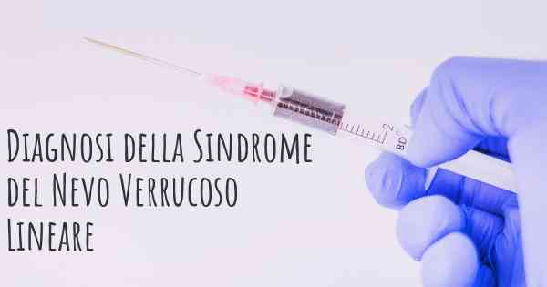 Diagnosi della Sindrome del Nevo Verrucoso Lineare