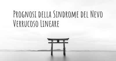 Prognosi della Sindrome del Nevo Verrucoso Lineare