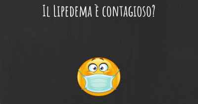 Il Lipedema è contagioso?