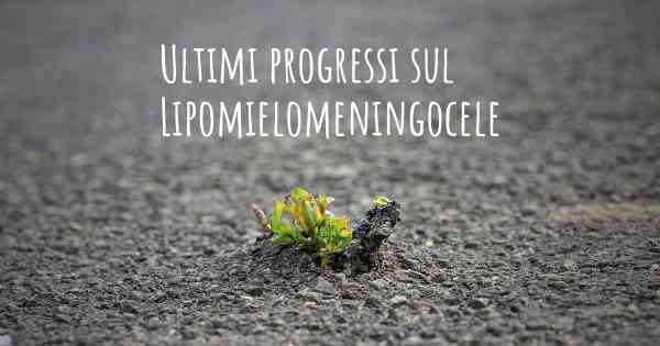 Ultimi progressi sul Lipomielomeningocele