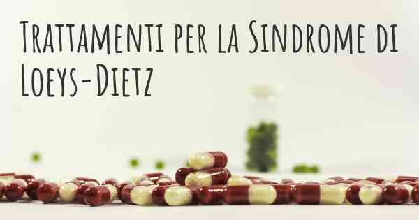 Trattamenti per la Sindrome di Loeys-Dietz