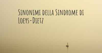 Sinonimi della Sindrome di Loeys-Dietz