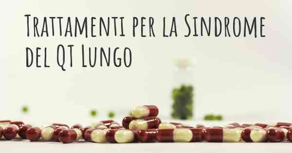 Trattamenti per la Sindrome del QT Lungo