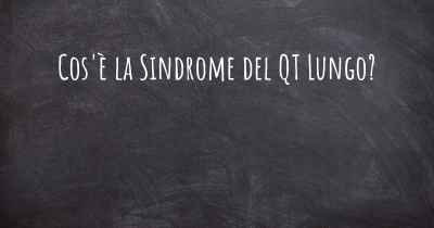 Cos'è la Sindrome del QT Lungo?