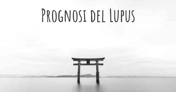 Prognosi del Lupus