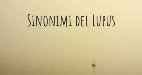 Sinonimi del Lupus