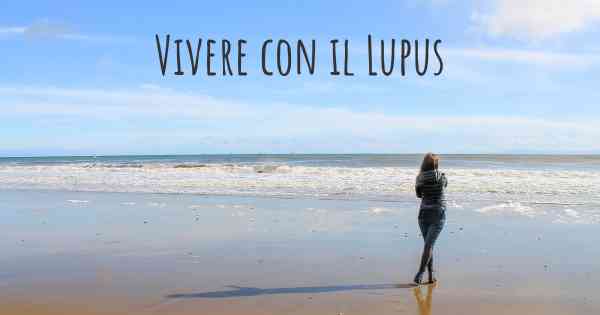 Vivere con il Lupus