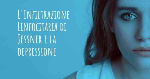 L'Infiltrazione Linfocitaria di Jessner e la depressione