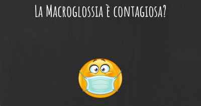 La Macroglossia è contagiosa?