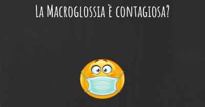 La Macroglossia è contagiosa?