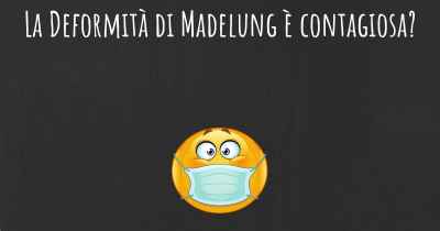 La Deformità di Madelung è contagiosa?