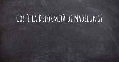 Cos'è la Deformità di Madelung?