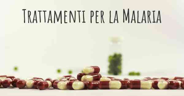 Trattamenti per la Malaria