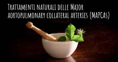 Trattamenti naturali delle Major aortopulmonary collateral arteries (MAPCAs)