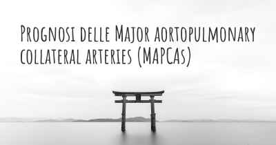 Prognosi delle Major aortopulmonary collateral arteries (MAPCAs)