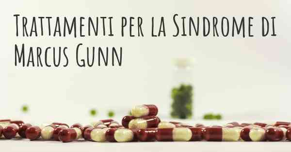 Trattamenti per la Sindrome di Marcus Gunn