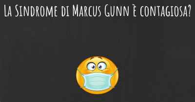 La Sindrome di Marcus Gunn è contagiosa?