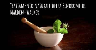 Trattamento naturale della Sindrome di Marden-Walker