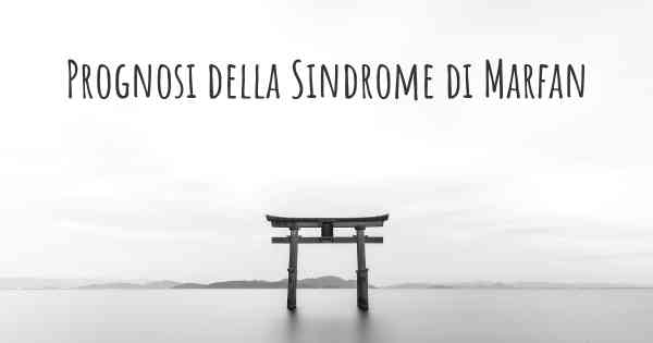 Prognosi della Sindrome di Marfan