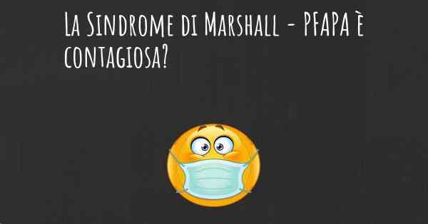 La Sindrome di Marshall - PFAPA è contagiosa?
