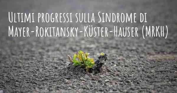 Ultimi progressi sulla Sindrome di Mayer-Rokitansky-Küster-Hauser (MRKH)