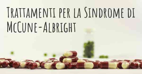 Trattamenti per la Sindrome di McCune-Albright