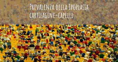 Prevalenza della Ipoplasia cartilagine-capelli