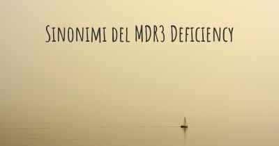 Sinonimi del MDR3 Deficiency