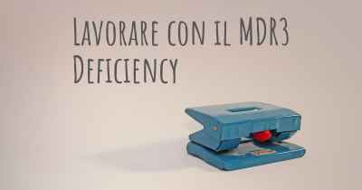 Lavorare con il MDR3 Deficiency