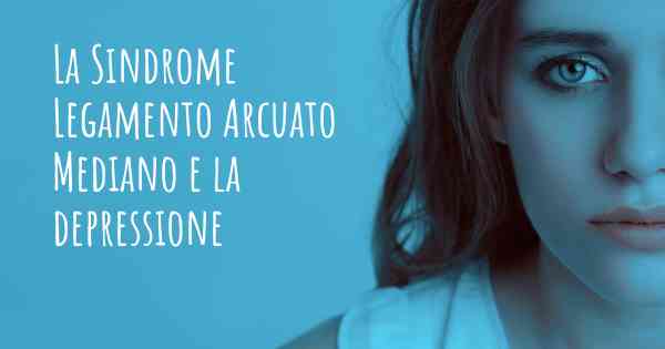 La Sindrome Legamento Arcuato Mediano e la depressione