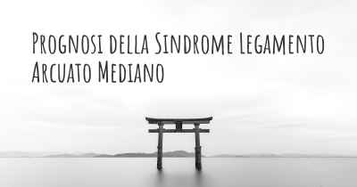 Prognosi della Sindrome Legamento Arcuato Mediano