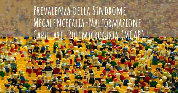 Prevalenza della Sindrome Megalencefalia-Malformazione Capillare-Polimicrogiria (MCAP)