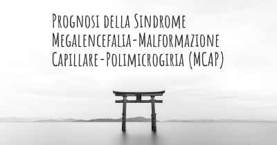 Prognosi della Sindrome Megalencefalia-Malformazione Capillare-Polimicrogiria (MCAP)