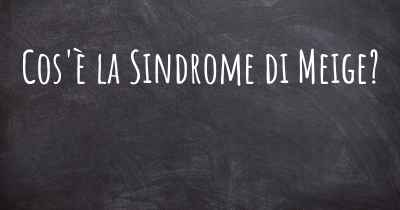 Cos'è la Sindrome di Meige?