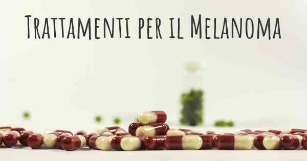 Trattamenti per il Melanoma