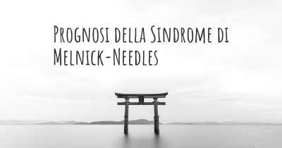 Prognosi della Sindrome di Melnick-Needles