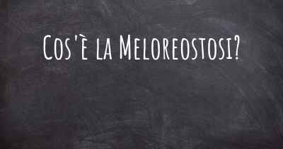 Cos'è la Meloreostosi?