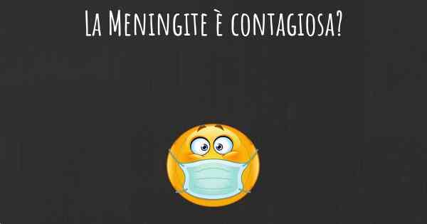 La Meningite è contagiosa?
