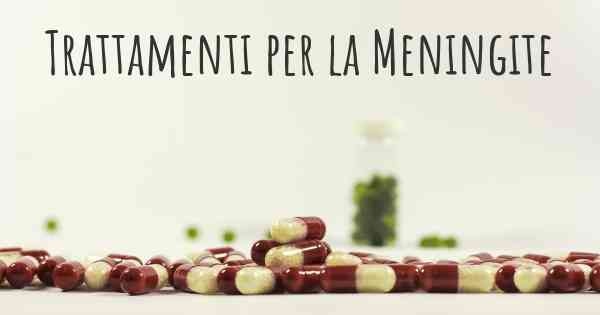 Trattamenti per la Meningite